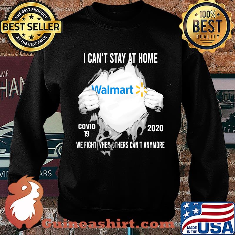 Blood insides walmart i can't stay at home covid-19 2020 we fight when others can't anymore s Sweater