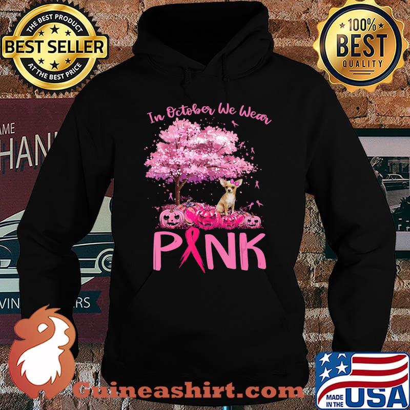 Breast Cancer Awareness October We Wear Pink With Chihuahua T-Shirt Hoodie