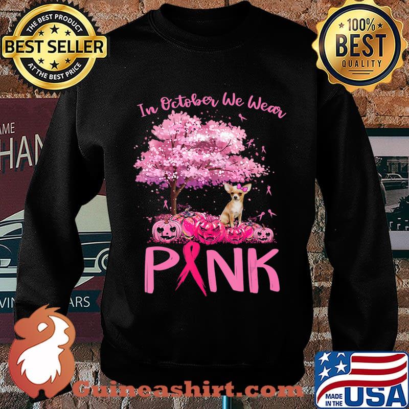 Breast Cancer Awareness October We Wear Pink With Chihuahua T-Shirt Sweater