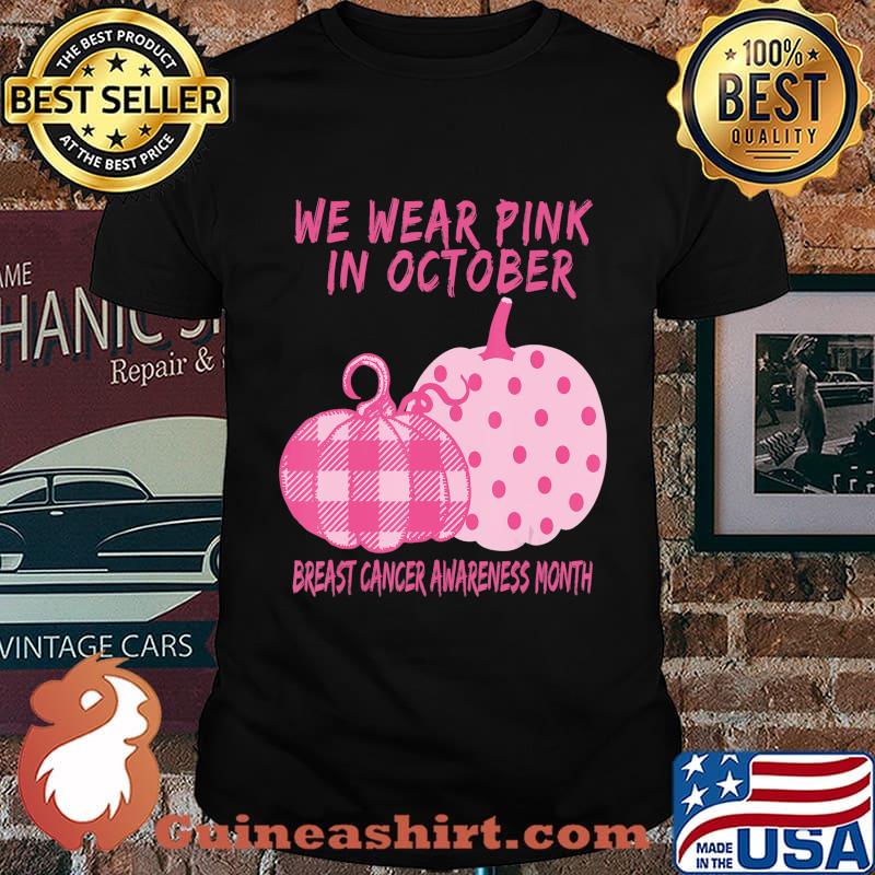 Breast Cancer Awareness We Wear Pink in October Pumpkins T-Shirt