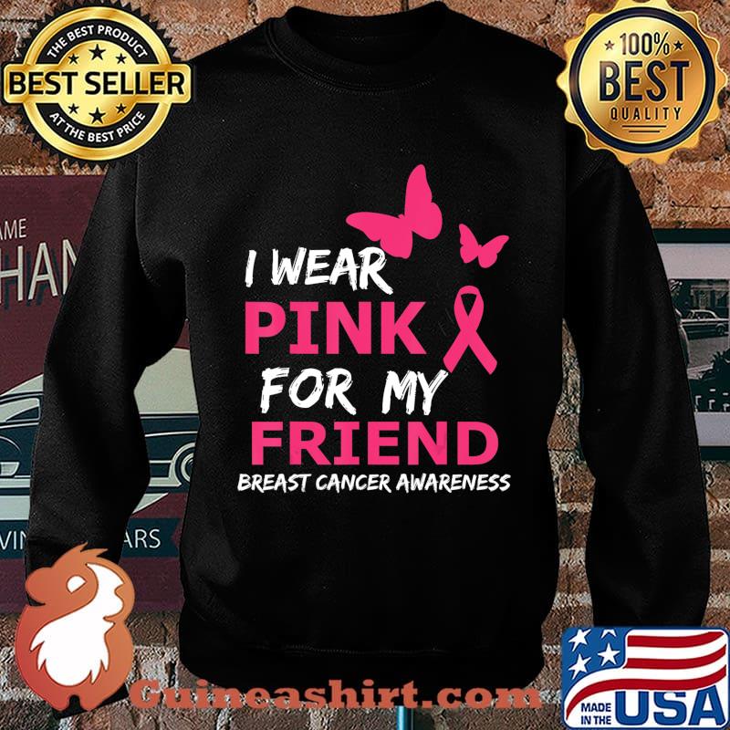 Breast Cancer I Wear Pink for my Friend Heart Ribbon T-Shirt Sweater