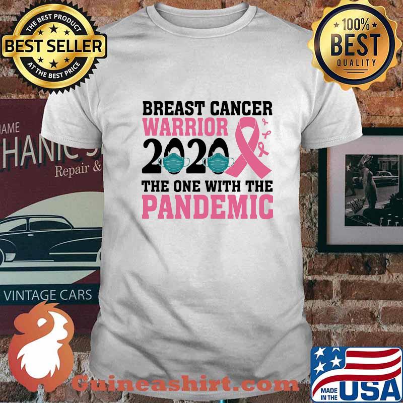 Breast Cancer Warrior 2020 The One With The Pandemic Mask Shirt