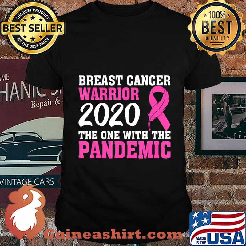 Breast Cancer Warrior 2020 The One with The Pandemic T-Shirt