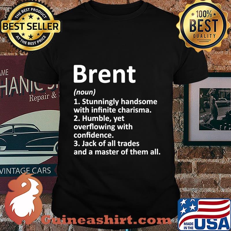 BRENT Definition Personalized Name Funny Birthday Gift Idea T-Shirt