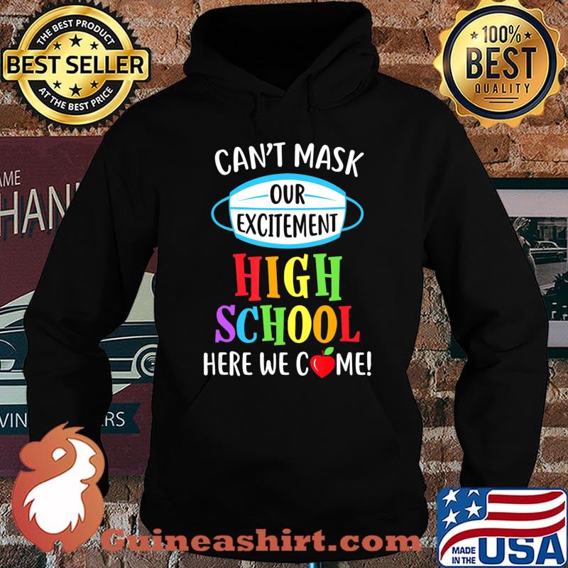 Can't Mask Our Excitement High School Here We Come T-Shirt Hoodie