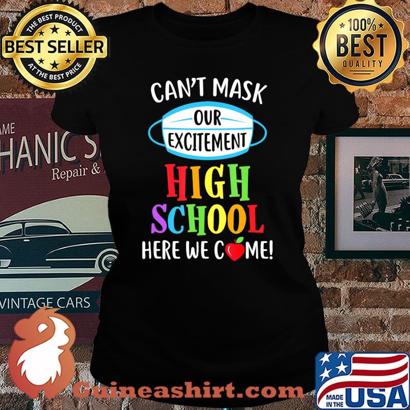 Can't Mask Our Excitement High School Here We Come T-Shirt Laides tee