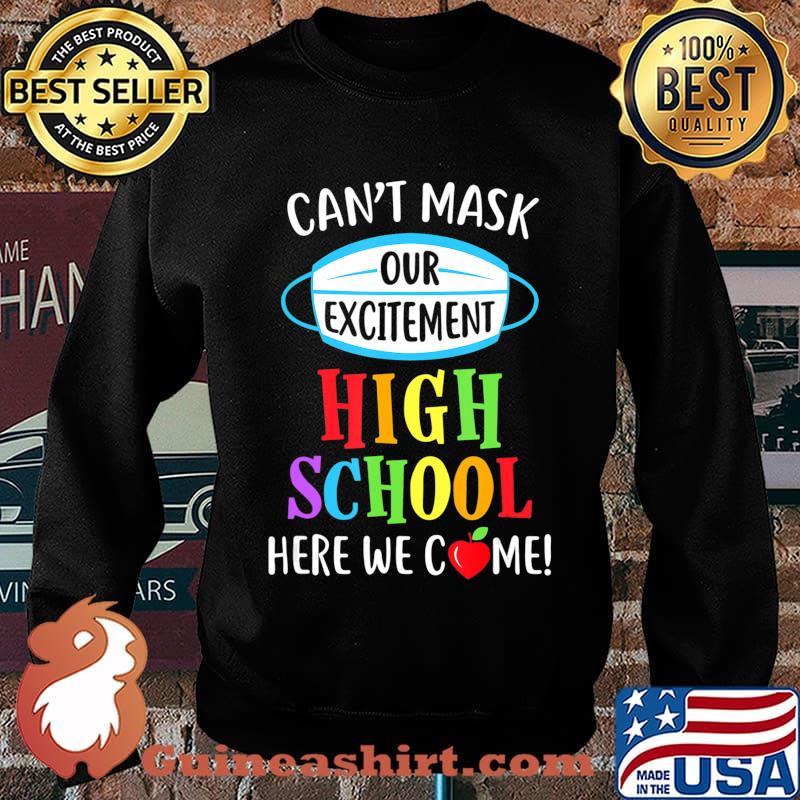 Can't Mask Our Excitement High School Here We Come T-Shirt Sweater