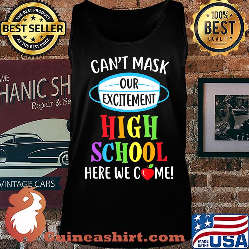 Can't Mask Our Excitement High School Here We Come T-Shirt Tank top