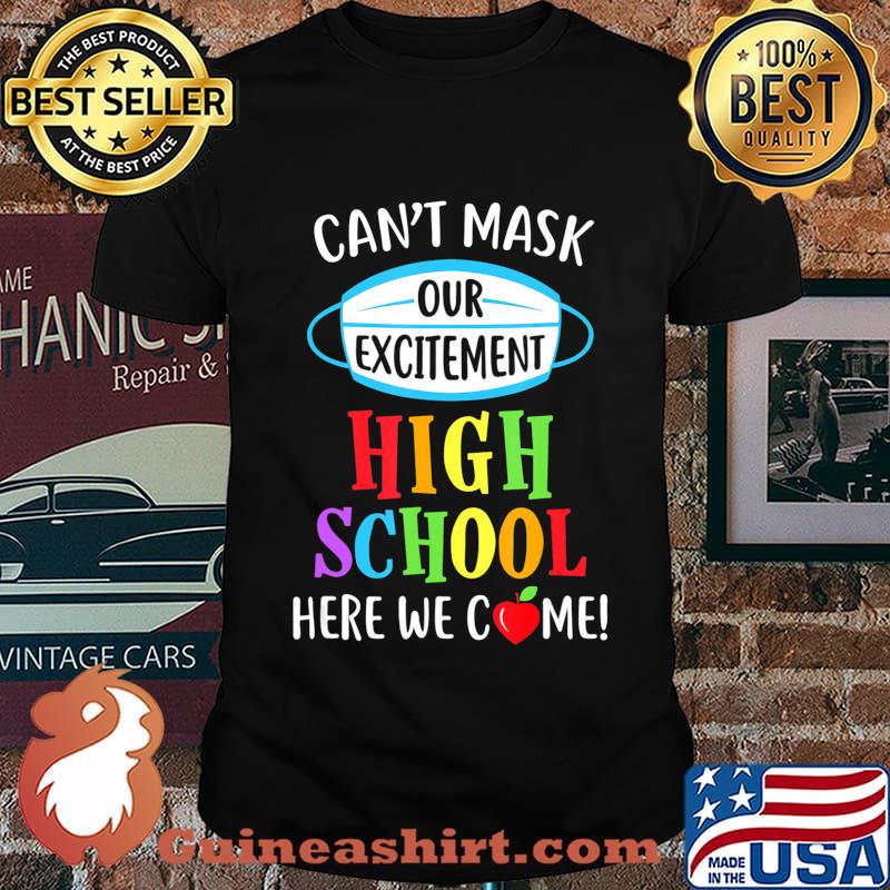 Can't Mask Our Excitement High School Here We Come T-Shirt