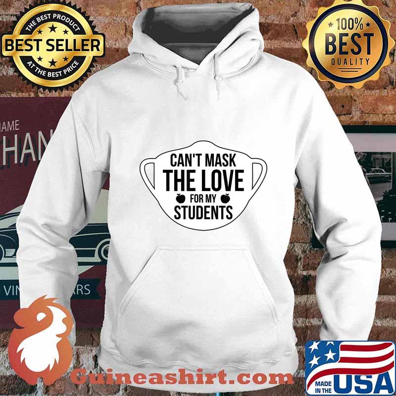 Can't Mask The Love For My Students 2020 Virtual Teacher T-Shirt Hoodie