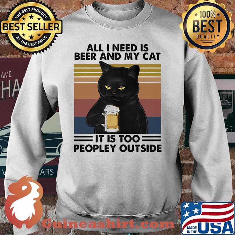 Cat all i need is beer and my cat it is too peopley outside vintage retro s Sweater