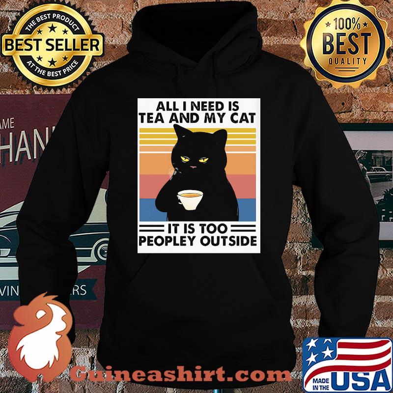 Cat all i need is tea and my cat it is too peopley outside vintage retro s Hoodie