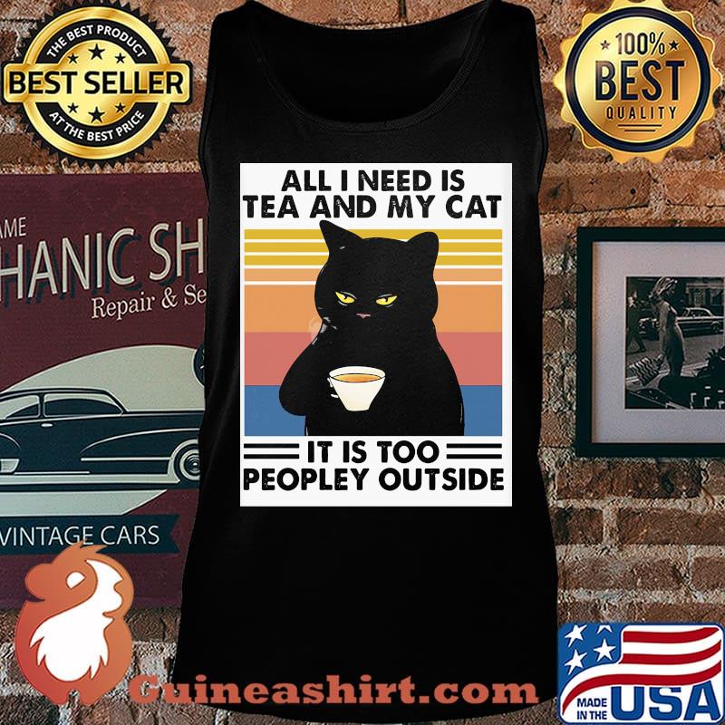 Cat all i need is tea and my cat it is too peopley outside vintage retro s Tank top