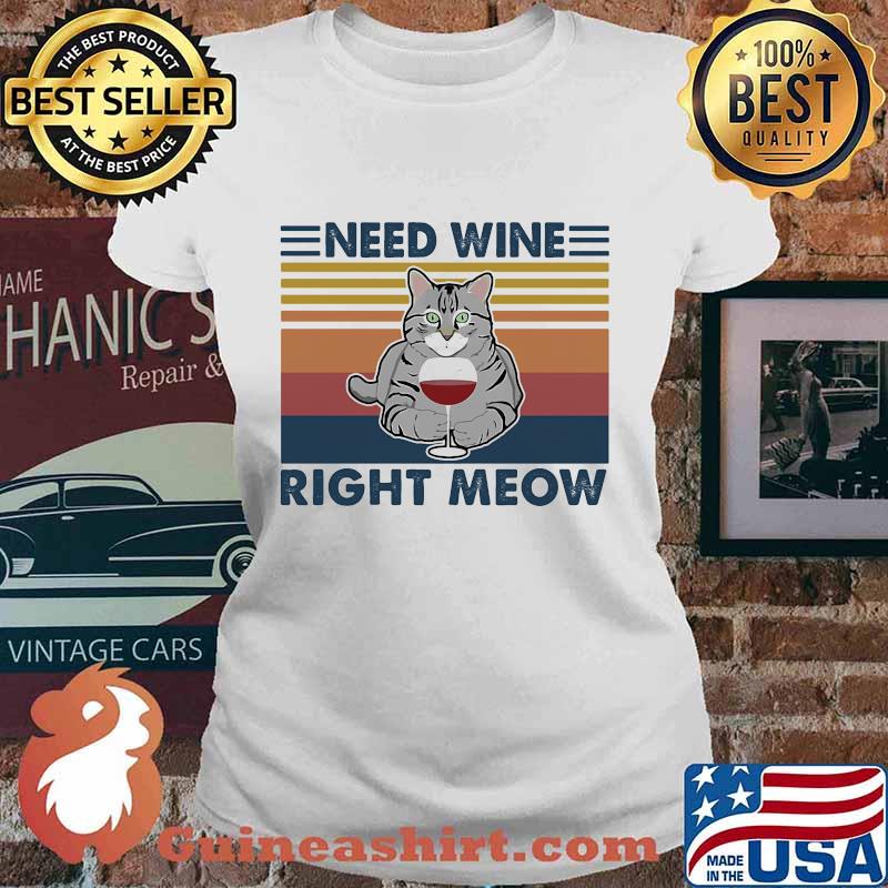 Cat need wine right meow vintage retro s Ladies tee