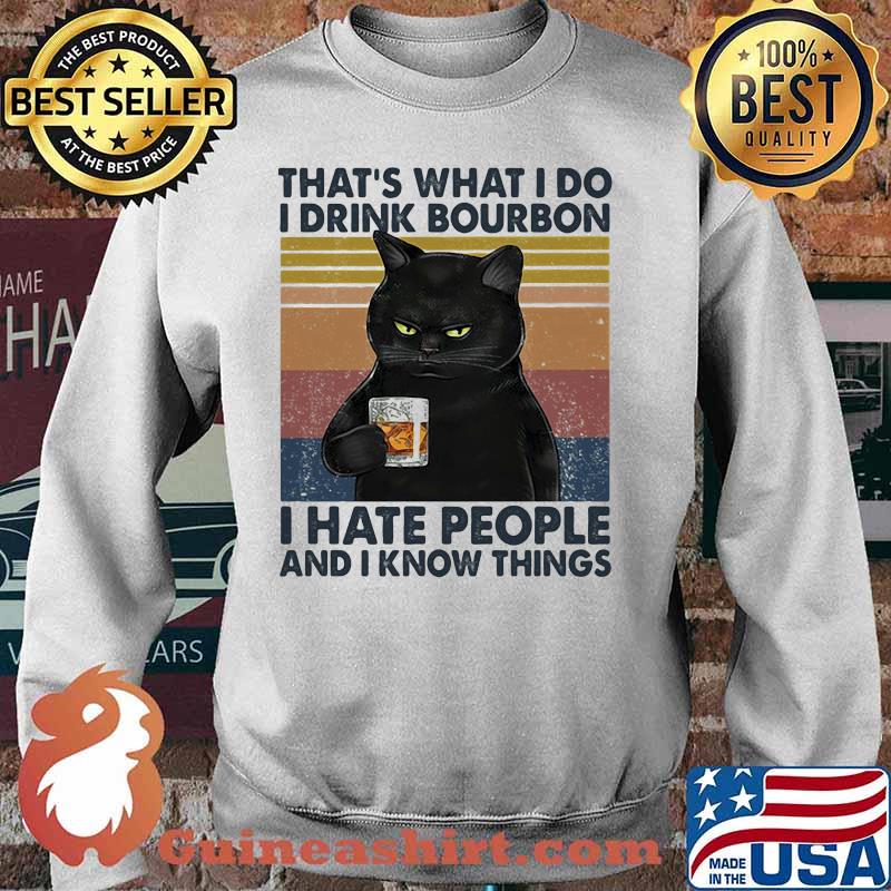Cat that's what i do i drink bourbon i hate people and i know things vintage retro white s Sweater
