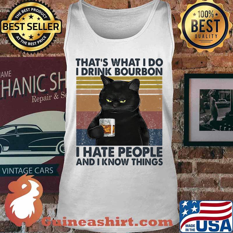 Cat that's what i do i drink bourbon i hate people and i know things vintage retro white s Tank top