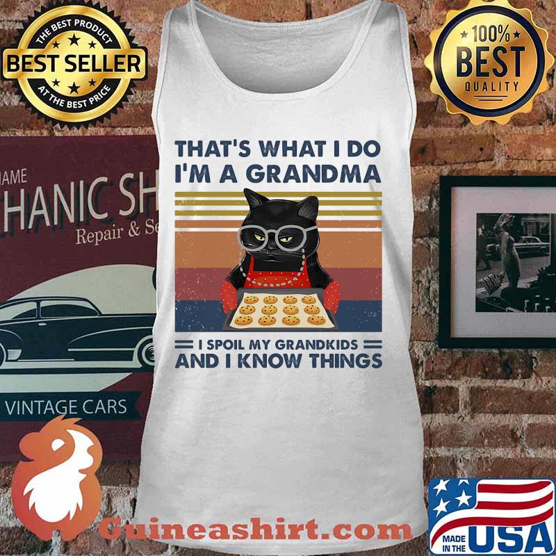 Cat that's what i do i'm a grandma i spoil my grandkids and i know things vintage retro s Tank top