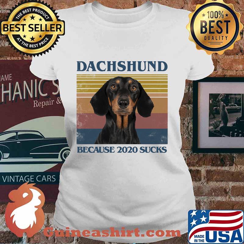 Dachshund because 2020 sucks vintage retro s Ladies tee