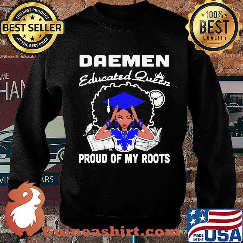 Daemen educated queen proud of my roots s Sweater