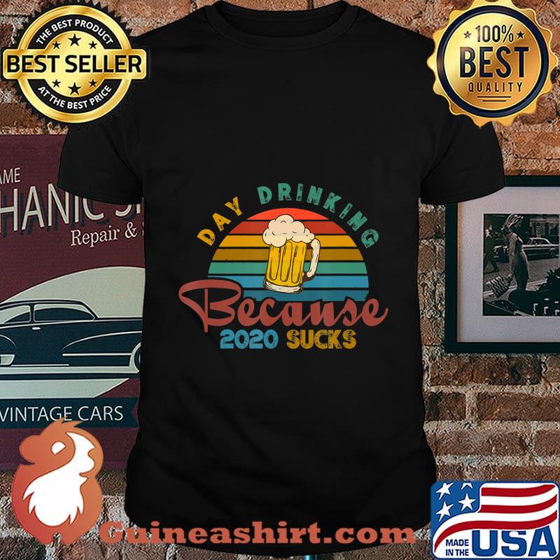 Day Drinking Because 2020 Sucks Funny Vintage Retro T-Shirt