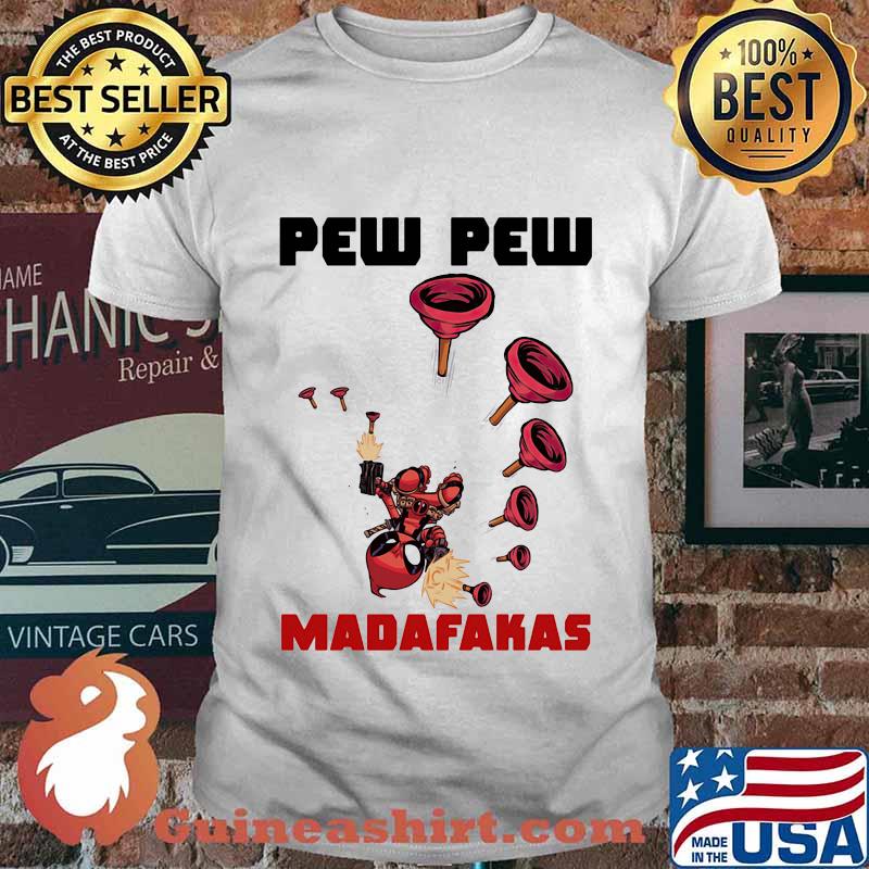 Deadpool pew pew madafakas shirt