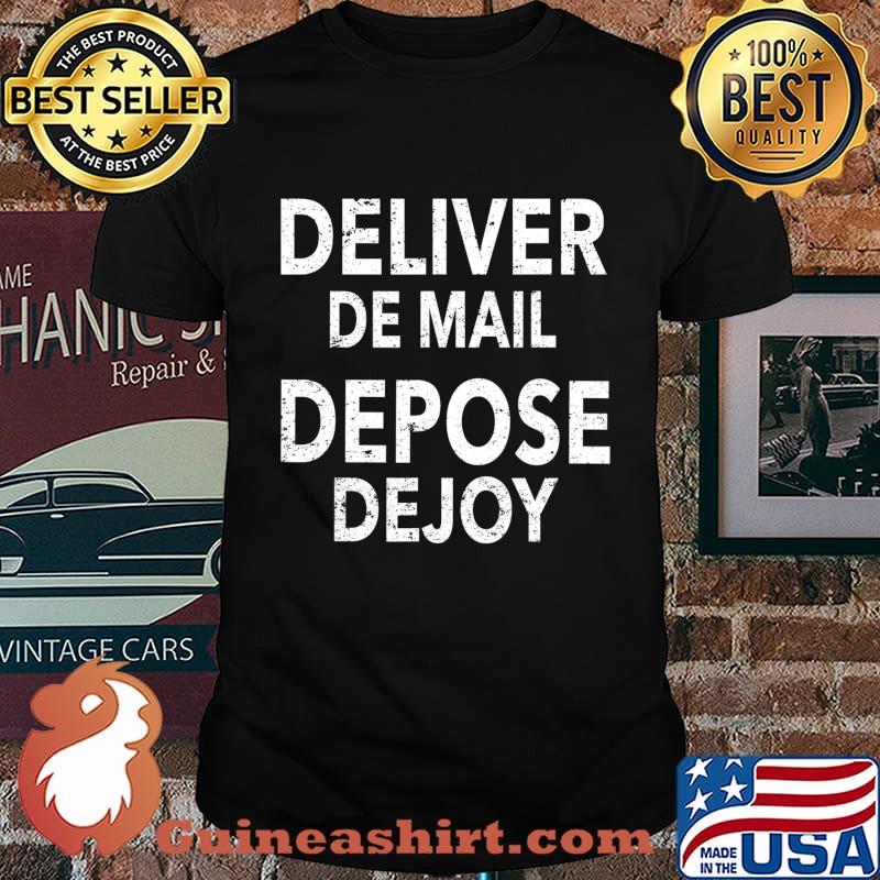 Deliver De Mail Depose Dejoy - Save Americas Postal Service T-Shirt