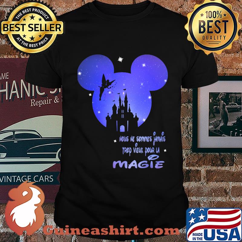 Disney mickey mouse nous ne sommes jamais trop vieux pour la magie shirt