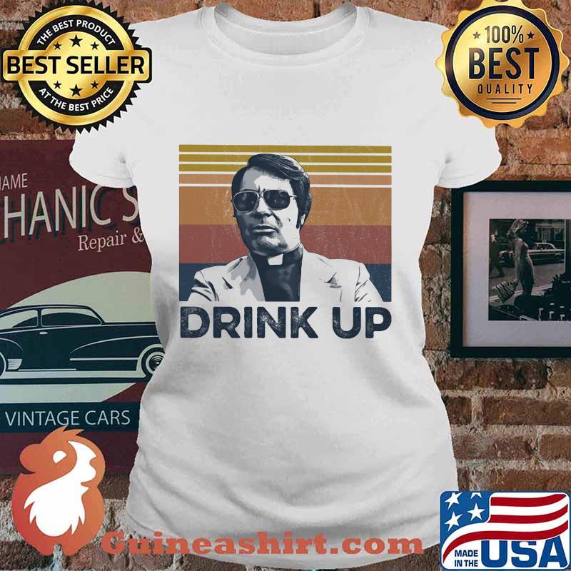 Drink Up True Crime Vintae Retro Shirt Ladies tee