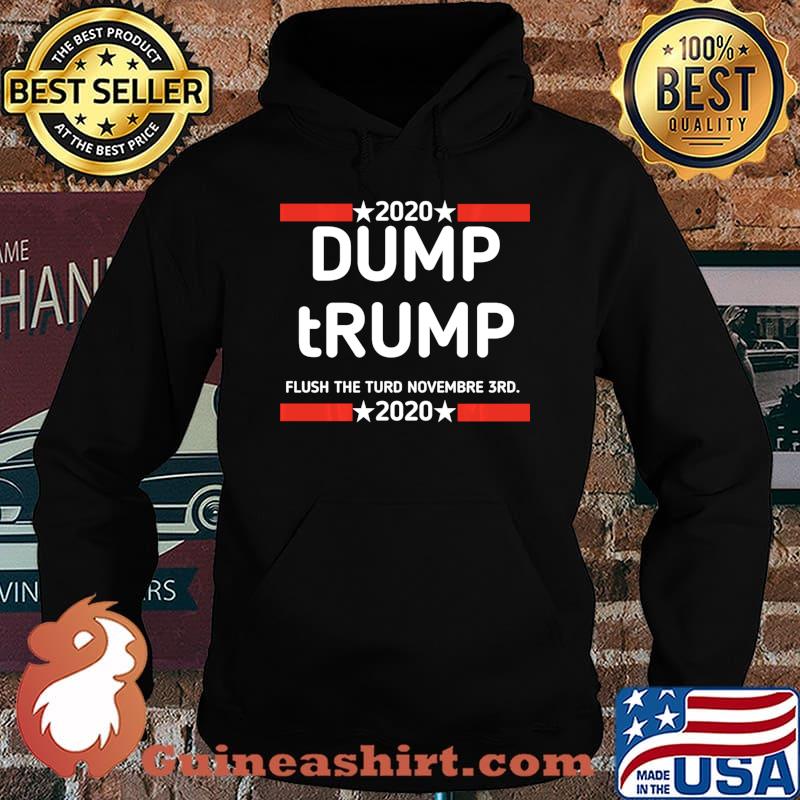 Dump trump flush the turd novembre 3rd funny anti trump Shirt Hoodie