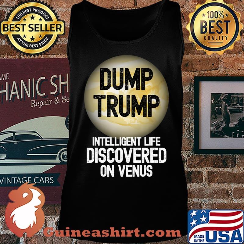 Dump Trump Intelligent Life Discovered On Venus Biden 2020 T-Shirt Tank top