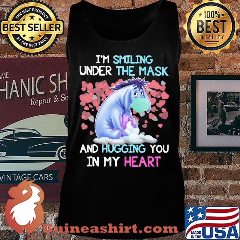 Eeyore donkey i'm smiling under the mask and hugging you in my heart s Tank top