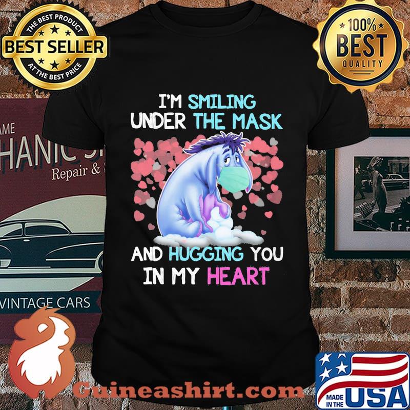 Eeyore donkey i'm smiling under the mask and hugging you in my heart shirt