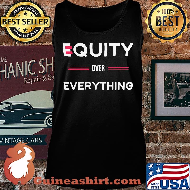 Equity over everything s Tank top