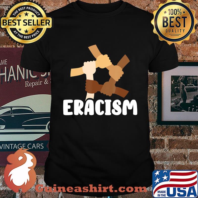 Eracism Remove Belief One Race Superior End Racism T-Shirt