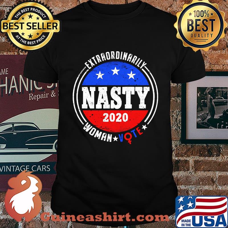 Extraordinarily Nasty 2020 Women Vote Shirt