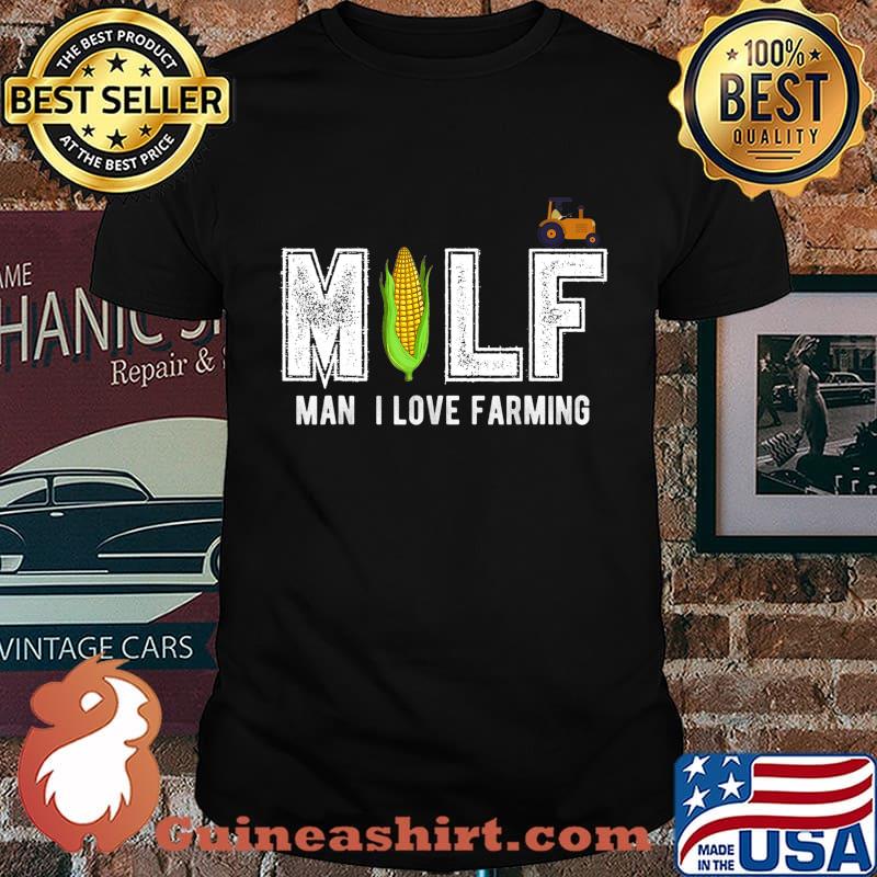 Farmer Gift - MILF Man I Love Farming farm fan life T-Shirt