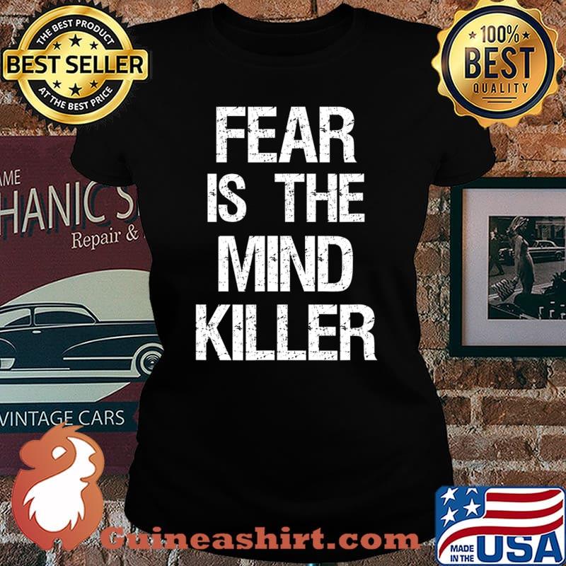 Fear Is The Mind Killer T-Shirt Laides tee