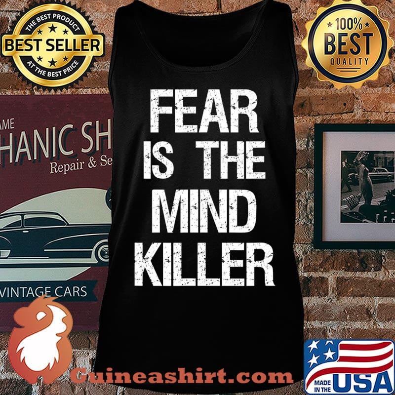 Fear Is The Mind Killer T-Shirt Tank top