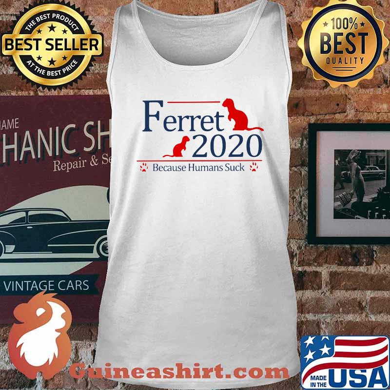 Ferret 2020 because humans suck s Tank top