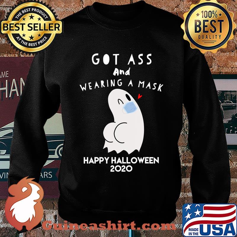 Funny GhostHalloween Got Ass Wearing a Mask Gift for adults T-Shirt Sweater