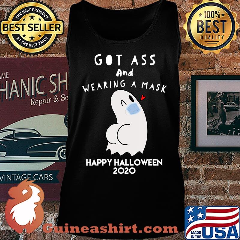 Funny GhostHalloween Got Ass Wearing a Mask Gift for adults T-Shirt Tank top