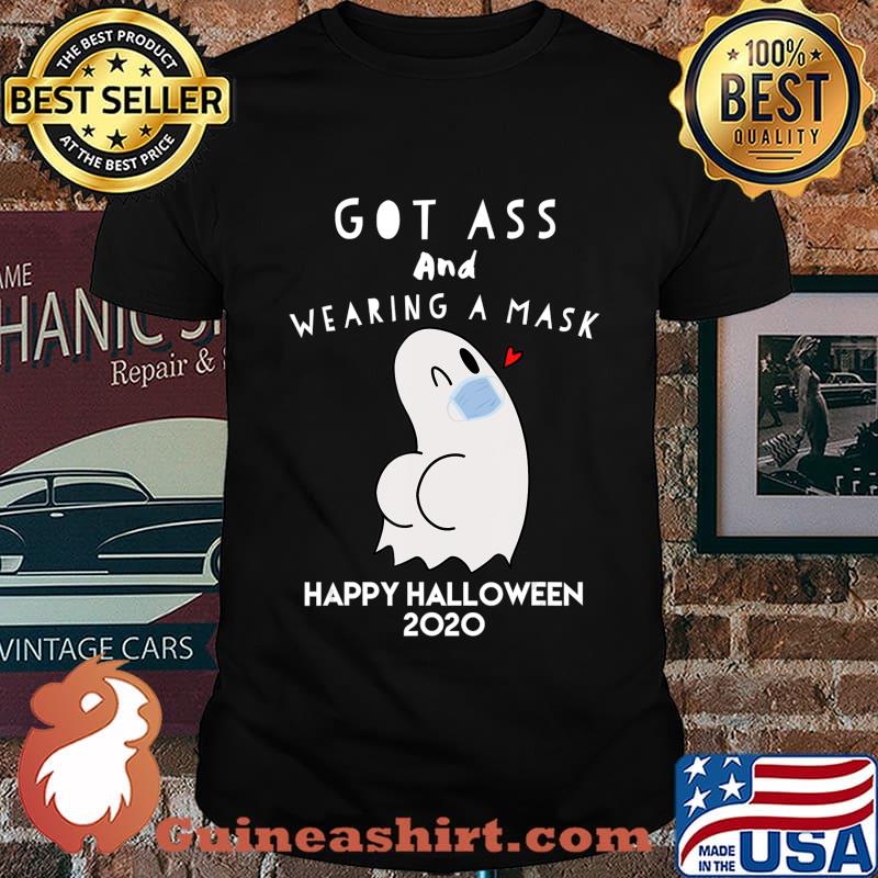 Funny GhostHalloween Got Ass Wearing a Mask Gift for adults T-Shirt