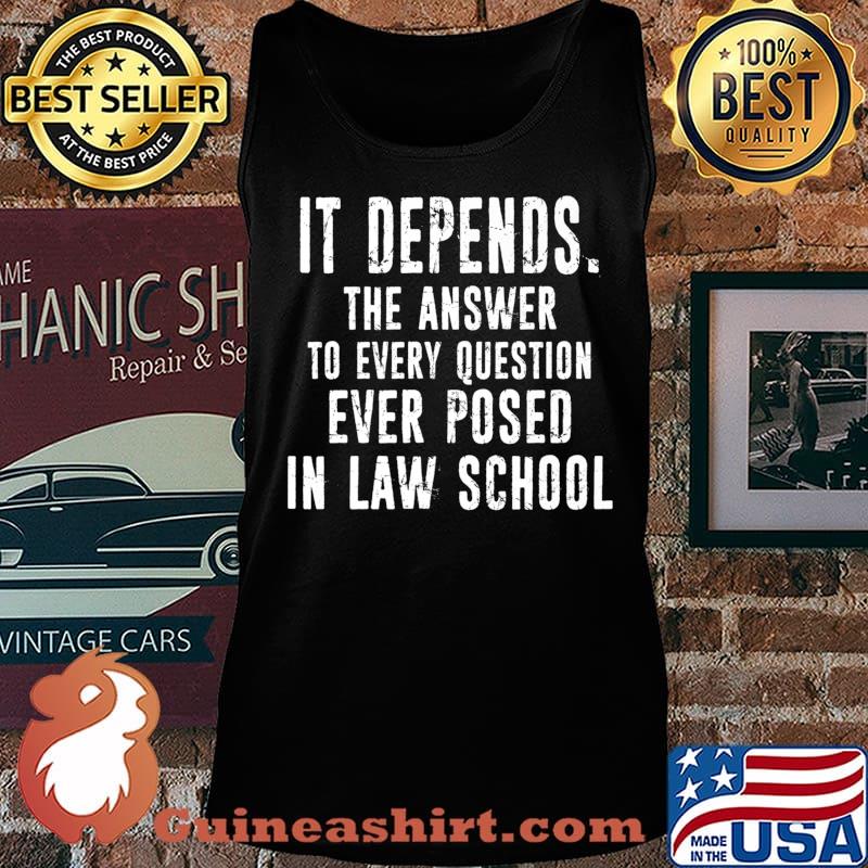 Funny Lawyer Law Student School Gift Idea - It Depends Premium T-Shirt Tank top