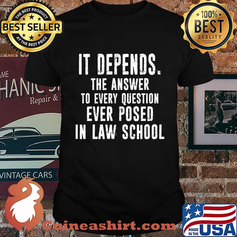 Funny Lawyer Law Student School Gift Idea - It Depends Premium T-Shirt