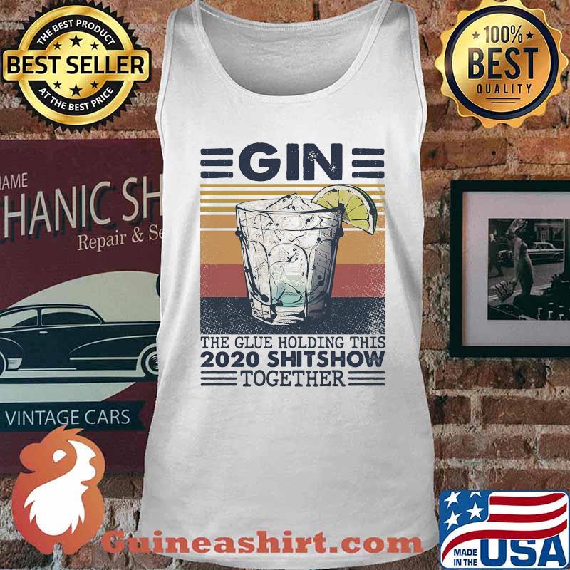 Gin the glue holding this 2020 shitshow together vintage retro s Tank top
