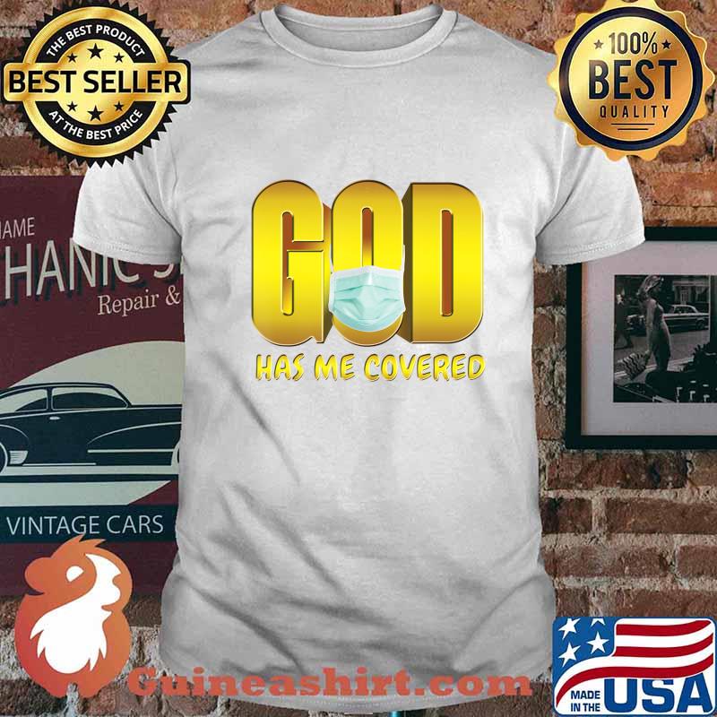 God Has Me Covered Mask Faith T-Shirt