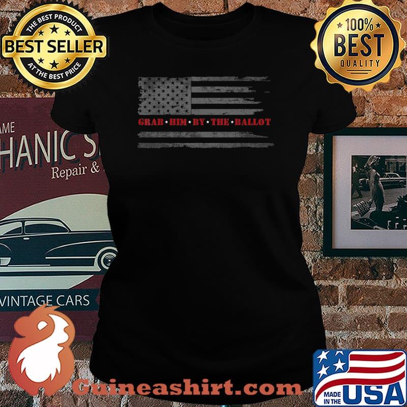 GRAB HIM BY THE BALLOT - Distressed Flag Anti Donald Trump T-Shirt Laides tee