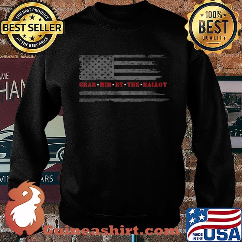 GRAB HIM BY THE BALLOT - Distressed Flag Anti Donald Trump T-Shirt Sweater
