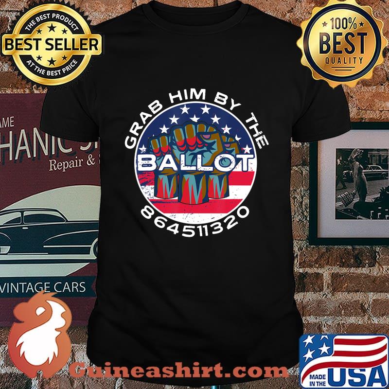 Grab Him By The Ballot, Vote Blue, Vote Biden, 8645 T-Shirt