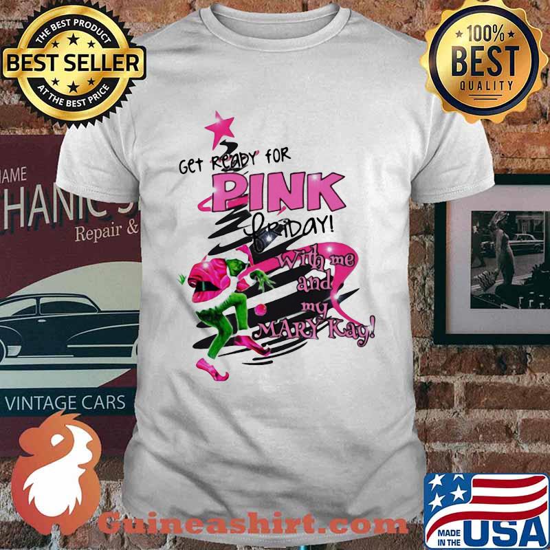 Grinch get ready for pink friday with me and my mary kay christmas shirt